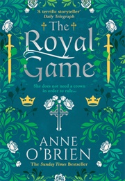 The Royal Game (Anne O&#39;Brien)