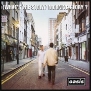 Oasis - (What&#39;s the Story) Morning Glory?