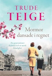 Mormor Dansade I Regnet (Trude Teige)