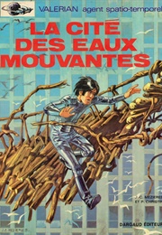 La Cité Des Eaux Mouvantes (Pierre Christin, Jean Claude Mézières)