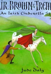 Fair, Brown &amp; Trembling: An Irish Cinderella Story (Jude Daly)