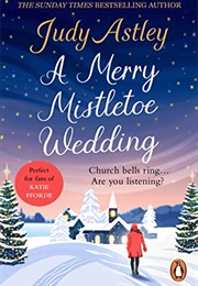 A Merry Mistletoe Wedding (Judy Astley)