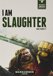 I Am Slaughter (Dan Abnett)