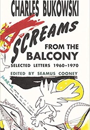 Screams From the Balcony: Selected Letters 1960-1970 (Charles Bukowski)