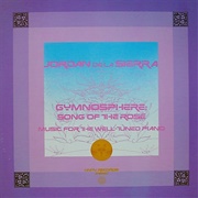 Gymnosphere: Song of the Rose - Music for the Well-Tuned Piano (Jordan De La Sierra, 1977)