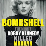 The Kennedys Killed Marilyn Monroe