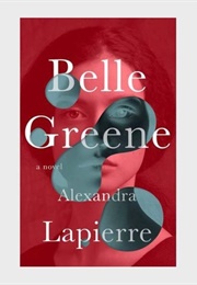 Belle Greene (Alexandra Lapierre)