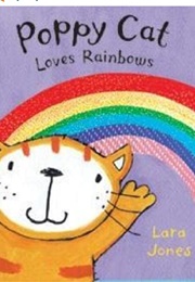 Poppy Cat Loves Rainbows (Lara Jones)