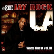 Watts Finest Vol. III: The Watts Riots (Jay Rock, 2007)