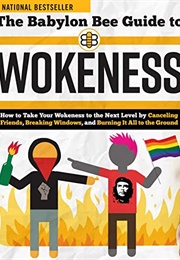 The Babylon Bee Guide to Wokeness (Babylon Bee)