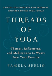 Threads of Yoga (Pamela Seelig)