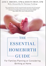 The Essential Homebirth Guide (Jane E. Drichta)