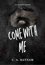 Come With Me (C.A. Baynam)