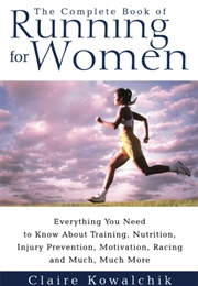 The Complete Book of Running for Women (Claire Kowalchik)