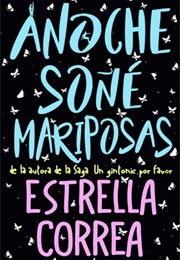 Anoche Soñe Mariposas (Estrella Correa)