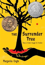 The Surrender Tree: Poems of Cuba&#39;s Struggle for Freedom (Margarita Engle)