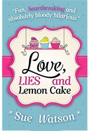 Love, Lies and Lemon Cake (Sue Watson)