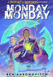 Rivers of London Vol. 9: Monday, Monday (Andrew Cartmel, Ben Aaronovitch With José María Be)