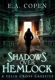 Shadows Over Hemlock (E.A. Copen)