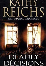 Deadly Decisions (Kathy Reichs)