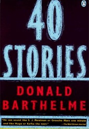 40 Stories (Donald Barthelme)