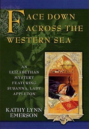 Face Down Across the Western Sea (Kathy Lynn Emerson)