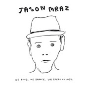 Jason Mraz - We Sing, We Dance, We Steal Things