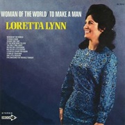 Woman of the World (Leave My World Alone) - Loretta Lynn