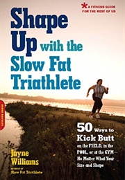 Shape Up With the Slow Fat Triathlete (Jayne Williams)