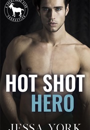 Hot Shot Hero (Jessa York)