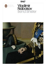 Bend Sinister (1947) (Vladimir Nabokov)