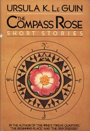 The Compass Rose (Ursula K. Le Guin)