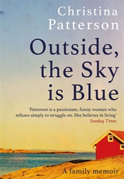 Outside, the Sky Is Blue (Christina Patterson)