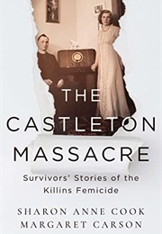 The Castleton Massacre: Survivors&#39; Stories of the Killins Femicide (Sharon Anne Cook)