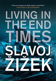 Living in the End Times (Slavoj Žižek)