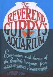 The Reverend Guppy&#39;s Aquarium (Phillip Dodd)