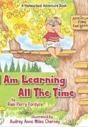 I Am Learning All the Time (Rain Perry Fordyce)