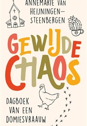 Gewijde Chaos (Annemarie Van Heijningen-Steenbergen)