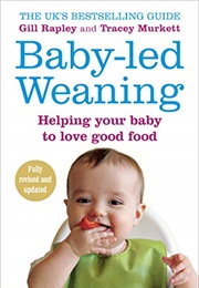 Baby-Led Weaning (Gill Rapley)