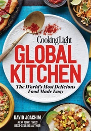 Cooking Light Global Kitchen: The World&#39;s Most Delicious Food Made Easy (David Joachim)