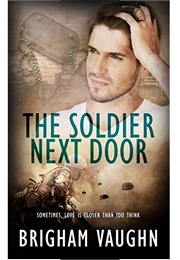 The Soldier Next Door (Brigham Vaughn)