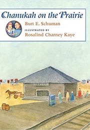 Chanukah on the Prairie (Burt E. Schuman)