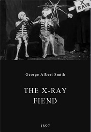 The X-Ray Fiend (1897)