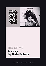 Rid of Me (Kate Schatz)