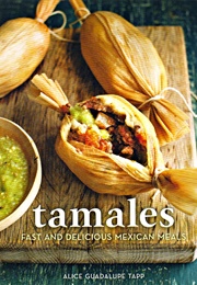 Tamales: Fast and Delicious Mexican Meals (Alice Guadalupe Tapp)