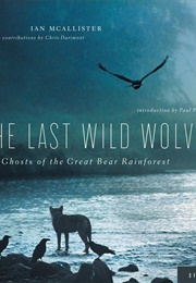 The Last Wild Wolves (Ian McAllister)