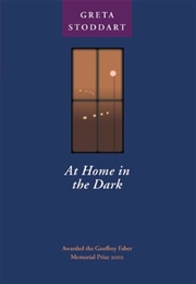 At Home in the Dark (Greta Stoddart)