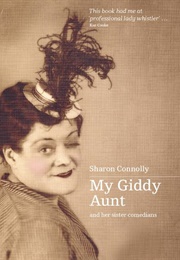 My Giddy Aunt and Her Sister Comedians (Sharon Connolly)