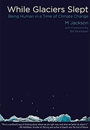 While Glaciers Slept (M. Jackson)