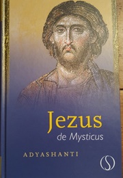 Jezus De Mysticus (Adyashanti)